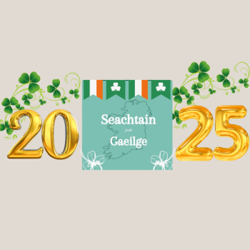 Seachtain na Gaeilge 2025